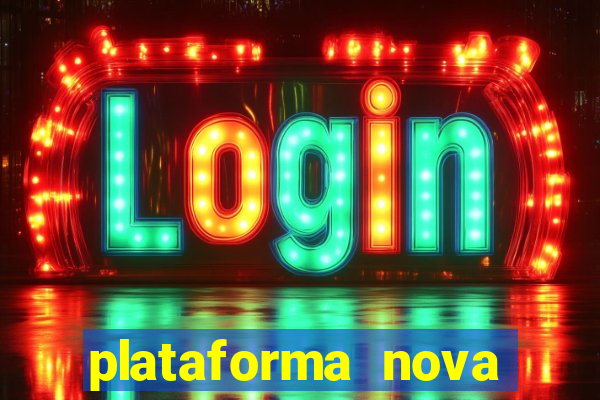 plataforma nova lançada hoje de 10 reais